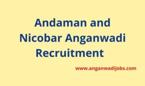 Andaman and Nicobar Anganwadi Recruitment 