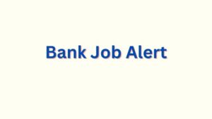 Bank Job Alert