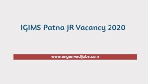 IGIMS Patna JR Vacancy 2020