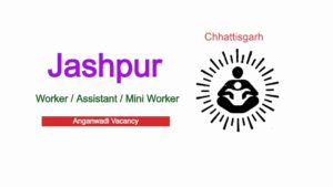Jashpur Anganwadi Recruitment