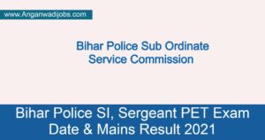 Bihar Police SI/Sergeant PET Exam Date & Mains Result 2021
