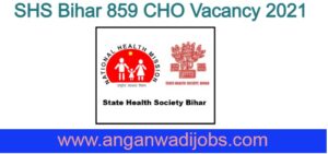 SHS Bihar CHO Vacancy 2021 