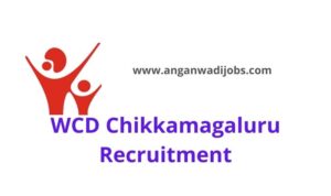 WCD Chikkamagaluru Recruitment
