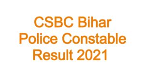 CSBC Bihar Police Constable Result 2021 