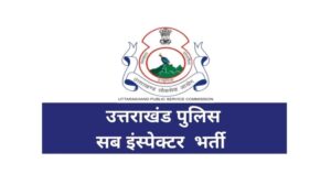 Uttarakhand Police SI Bharti 