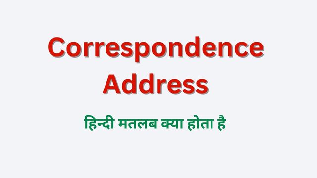 Correspondence Address Meaning In Hindi Correspondence Address Correspondence Address Meaning In Hindi Correspondence Address